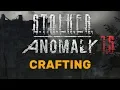 STALKER Anomaly 1 5 Crafting Basics