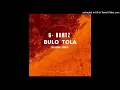 Lagu G BARTZ ft. STEGGA \u0026 Stoney B - Bulo Tola [Audio]