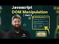 Javascript DOM Manipulation Part 2