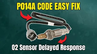 P014A CODE O2 Sensor Delayed Response