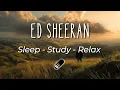 Ed Sheeran - Soft Piano [sleep, study, relax, calm, chill, no mid-roll ads, instrumental]