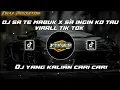 Download Lagu DJ SA TE MABUK X SA INGIN KO TAU VIRALL TIK TOK