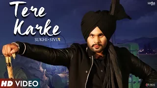 Tere Karke (Full Video) | Sukhi Sivia | New Punjabi Song 2017 | Saga Music