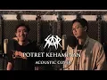 Sweet As Revenge - Potret Kehampaan (Acoustic) ft. Afif