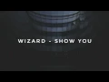 Wizard - Show You