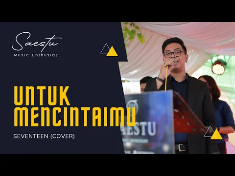 Download MP3 Untuk Mencintaimu - Seventeen (Cover)