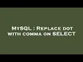 MySQL Replace dot with comma on SELECT