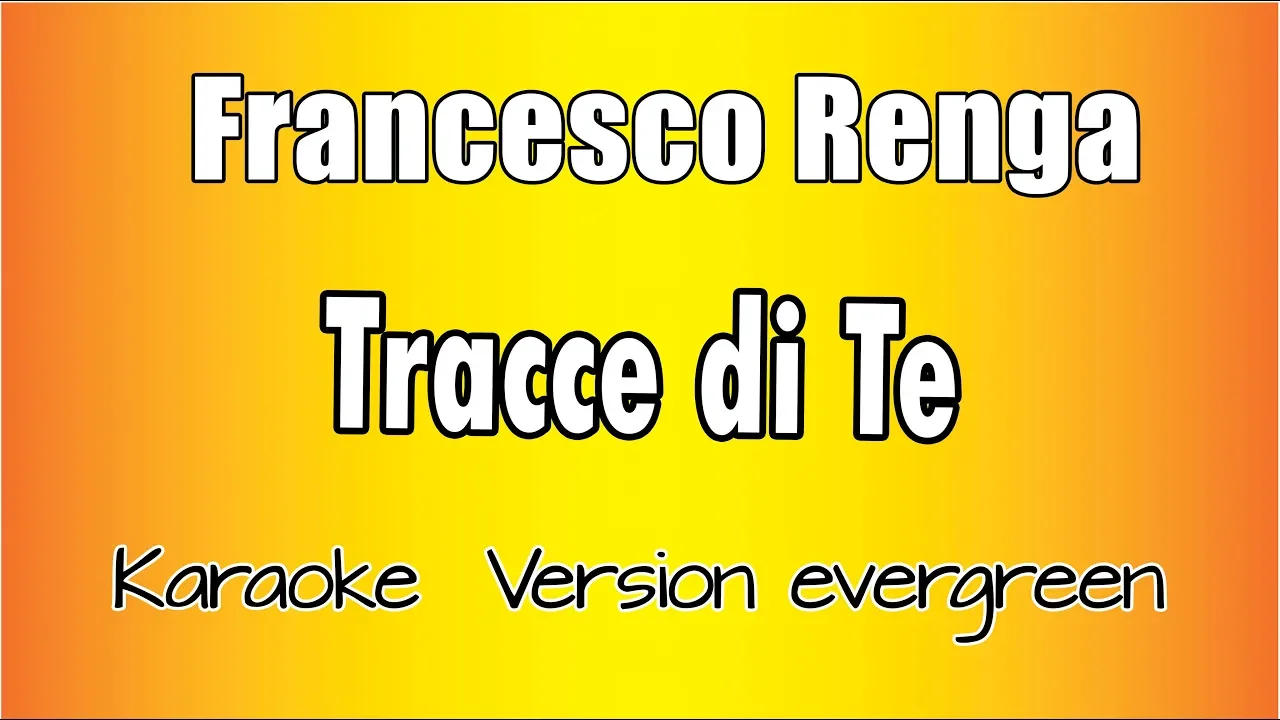 Francesco Renga  - Tracce di te (versione Karaoke Academy Italia)
