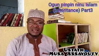 ogun pinpin ninu islam inheritance part 3