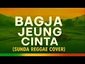 Lagu Bagja Jeung Cinta (Reggae Version) | Cover Lagu Sunda Santai