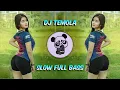 DJ TEMOLA SLOW FULL BASS VIRAL I TERBARU 2021