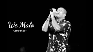 Download We Malo | Amr Diab Lirik + Terjemah Bahasa Indonesia MP3