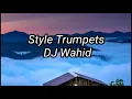 Download Lagu DJ Wahid - Style Trumpest