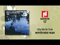 Lagu Nguyễn Ngọc Ngạn | Dấu Vết Ân Tình (Audiobook 17)