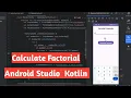 How to Calculate Factorial in Android Studio using Kotlin Beginner-Friendly Tutorial 2025