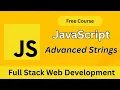 JavaScript Advanced Strings Explained in Bangla Powerful String Methods Real Examples 2025