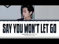 Download Lagu JAY (ENHYPEN) - 'SAY YOU WON'T LET GO' Cover Lyrics (Color Coded Lyrics) Download Lagu JAY (ENHYPEN) - 'SAY YOU WON'T LET GO' Cover Lyrics (Color Coded Lyrics)