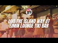 Live the island way at Limin Lounge Tiki Bar