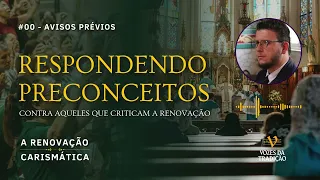 RENOVAÇÃO CARISMÁTICA #00 -  Dissipando Preconceitos