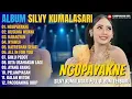 Download Lagu Album Silfy Kumalasari | NGUPAYAKNE - KUSUMA WIJAYA - KABAGYAN - Campursari Full Album Terbaru 2025