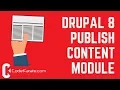 Drupal 8 Publish Content Module - Daily Dose of Drupal Episode 233