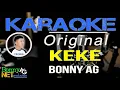 Download Lagu KEKE KARAOKE ORIGINAL -  BONNY AG - DANGDUT MANADO (Bonny Ag Net Production)