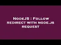 NodeJS Follow redirect with node js request