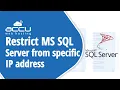 How To Restrict MSSQL Server To Connect From a Specific IP Address