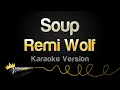 Remi Wolf - Soup Karaoke Version