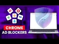 7 Best Ad Blockers for Google Chrome in 2025