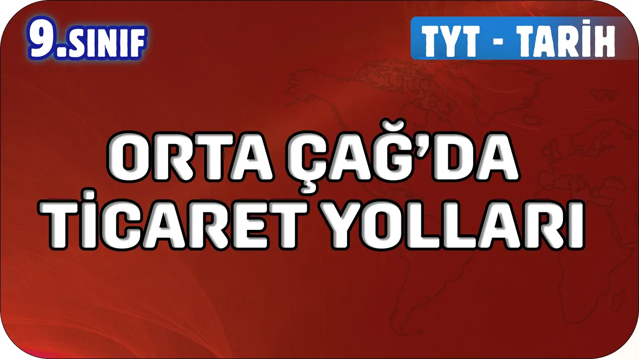 Orta Çağ'da Ticaret Yolları | 9. Sınıf Tarih #2026