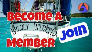 YouTube Members Join WILDLY INTREPID Sailing Community