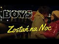 Download Lagu BOYS - ZOSTAŃ NA NOC (NOWOŚĆ 2024)