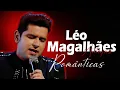 ✨LÉO MAGALHÃES – MÚSICAS ROMÂNTICAS ANTIGAS | OS MAIORES SUCESSOS SERTANEJOS DE TODOS OS TEMPOS ✨🎵