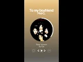 [MALE VERSION] FIN.K.L - To my boyfriend