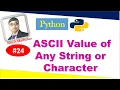Python Program To Find ASCII Value of Any String or Character