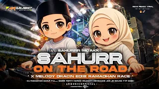dj sahur ramadhan 2026 on the road viral tiktok x melody dracin terbaru armusicofficial