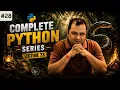 Complete Python Programming Series Beginner to Advanced Lecture 28