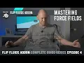 FLIP Fluids Addon Mastering FORCE FIELDS 4