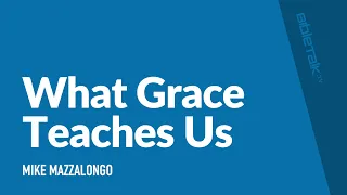 What Grace Teaches Us