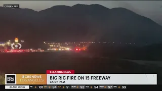 Big rig goes up in flames along 15 Freeway in Cajon Pass