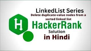 Delete duplicate value nodes from a sorted HackerRank LinkedList Solution Java Hindi