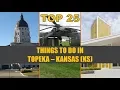 TOP 25 Things to do in TOPEKA KS Places to Visit