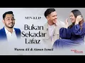 Download Lagu WANNA ALI \u0026 AIMAN ISMAIL - BUKAN SEKADAR LAFAZ (OFFICAL MTV KLIP)