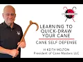 Why You Should Learn to QUICKDRAW Your Self-Defense Cane