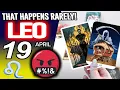 Leo SOMETHING STRONG IS COMING THAT HAPPENS RARELY horoscope for today APRIL 19 2026