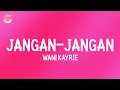 Download Lagu Wani Kayrie - Jangan Jangan (Official Lyric Video)HD 4K