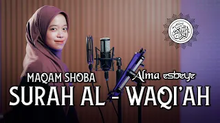 Download Murottal Surah Al Waqiah Maqam Shoba || ALMA ESBEYE MP3