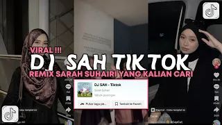 Download DJ SAH TIKTOK REMIX SARAH SUHAIRI VIRAL TIKTOK 2024 MP3