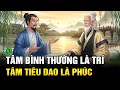 Download Lagu Đạo Gia Xử Thế: Tâm Bình Thường Là Trí - Tâm Tiêu Dao Là Phúc